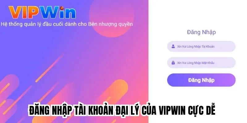 Đăng nhập tài khoản đại lý của Vipwin cực dễ 