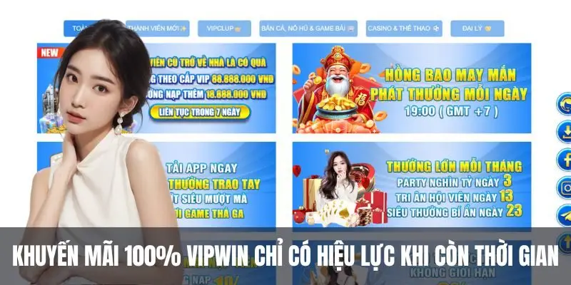 Khuyến mãi 100% Vipwin chỉ có hiệu lực khi còn thời gian