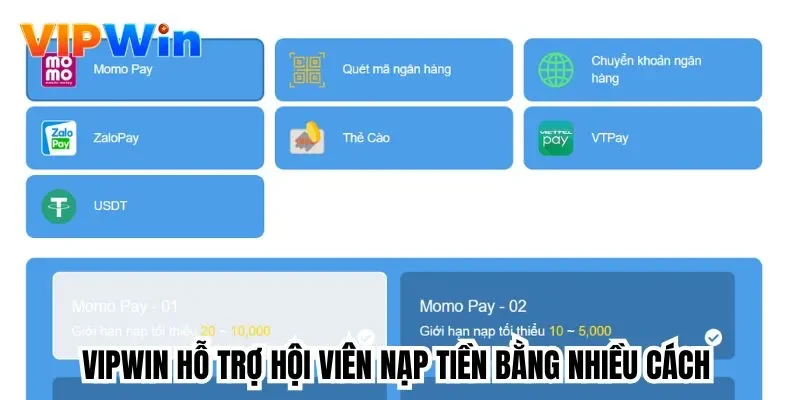 Vipwin hỗ trợ hội viên nạp tiền bằng nhiều cách 