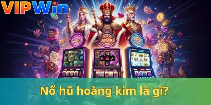Nổ hũ hoàng kim tạo điểm nhấn trong thị trường đổi thưởng