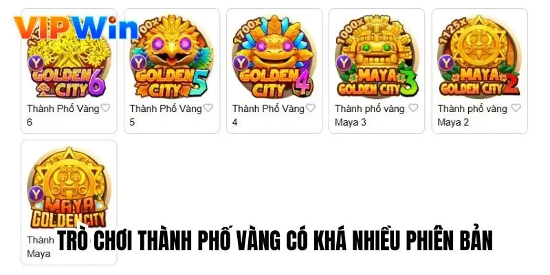 Trò chơi thành phố vàng có khá nhiều phiên bản