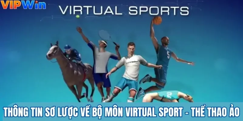 Thông tin sơ lược về bộ môn Virtual Sport
