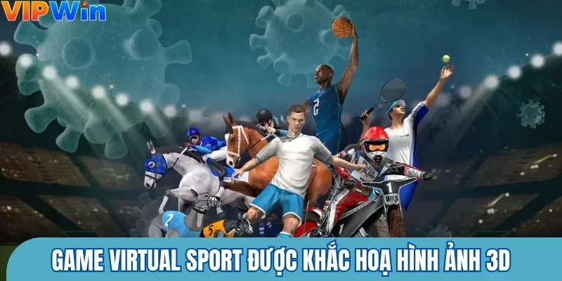 Game Virtual Sport được khắc hoạ hình ảnh 3D đẹp mắt