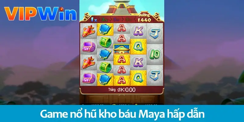 Nổ hũ kho báu Maya: Đỉnh cao giải trí cùng cơ hội kiếm tiền hấp dẫn 2025