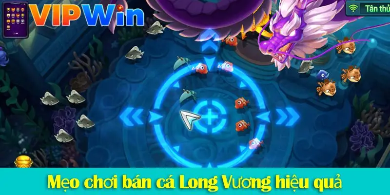 Bắn cá Long Vương: Trải nghiệm các tính năng nổi bật chỉ có tại VIPWIN