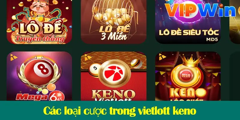 Keno Vietlott: Tìm hiểu loại cược và cách chơi trúng lớn 2025